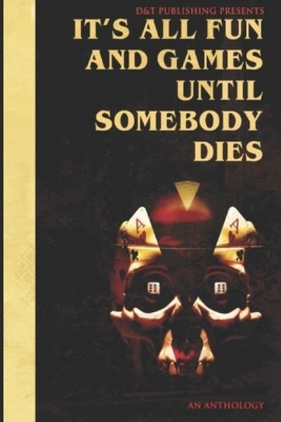 Cover for Mark Towse · It's All Fun and Games Until Somebody Dies (Paperback Book) (2021)