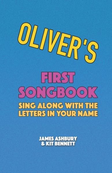 Cover for Kit Bennett · Oliver's First Songbook: Sing Along with the Letters in Your Name (Paperback Book) (2021)
