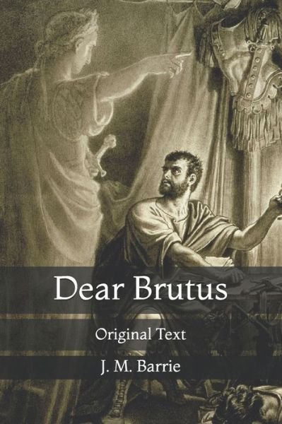 Cover for James Matthew Barrie · Dear Brutus: Original Text (Paperback Bog) (2021)