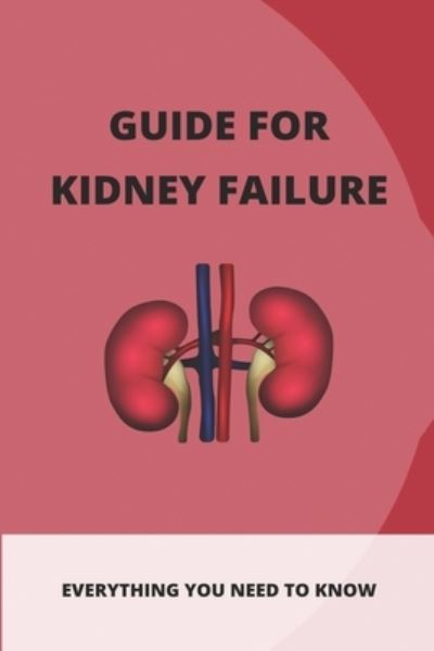 Cover for Jayme Biggins · Guide For Kidney Failure (Paperback Book) (2021)