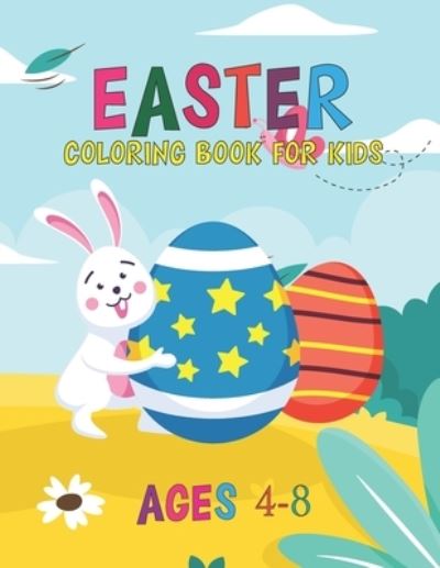 Easter Coloring Book For Kids Ages 4-8 - Alma Dean - Books - INDEPENDENTLY PUBLISHED - 9798731697750 - April 1, 2021