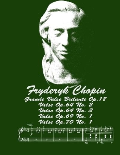 Cover for Fryderyk Chopin · Grande Valse Brilante Op.18, Valse Op.64 No. 2, Valse Op.64 No. 3, Valse Op.69 No. 1, Valse Op.70 No. 1 (Pocketbok) (2021)