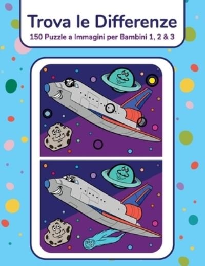 Cover for Nick Snels · Trova le Differenze - 150 Puzzle a Immagini per Bambini 1, 2 &amp; 3 (Paperback Bog) (2021)