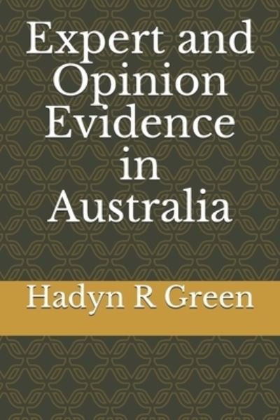 Cover for Hadyn R Green · Expert and Opinion Evidence in Australia (Paperback Book) (2021)