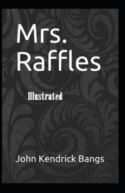 Cover for John Kendrick Bangs · Mrs. Raffles Illustrated (Pocketbok) (2021)