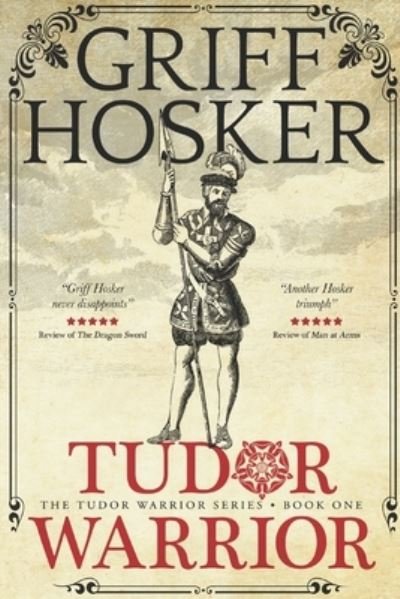 Cover for Griff Hosker · Tudor Warrior - Tudor Warrior (Pocketbok) (2021)