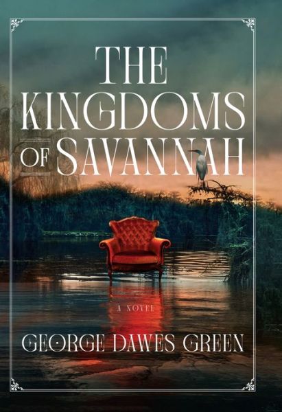 Cover for George Dawes Green · Kingdoms of Savannah (Book) (2022)