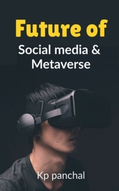 Cover for Kp Panchal · Future of Social Media &amp; Metaverse (Taschenbuch) (2022)
