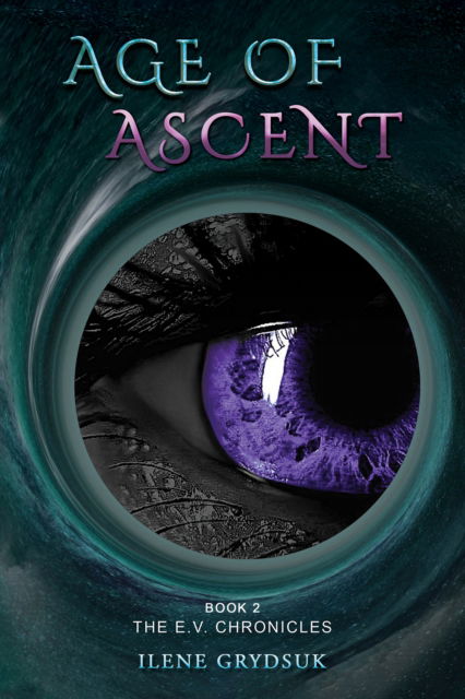 Cover for Ilene Grydsuk · Age of Ascent: Book 2 The E.V. Chronicles (Hardcover Book) (2024)