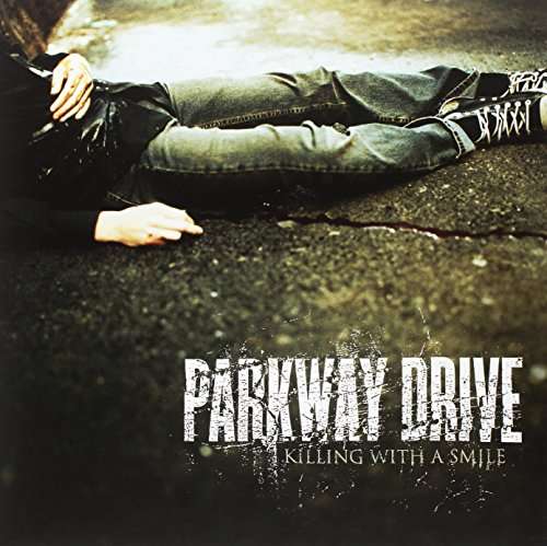 Killing With A Smile - Parkway Drive - Musiikki - RESIST - 0602557200751 - perjantai 3. maaliskuuta 2017