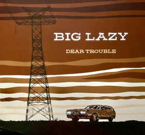 Cover for Big Lazy · Dear Trouble (LP) (2019)