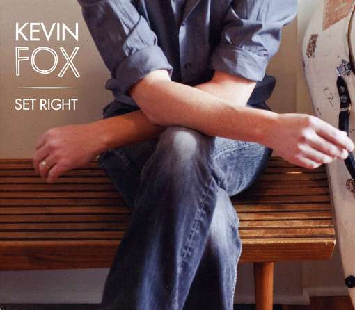 Set Right - Kevin Fox - Music - CD Baby - 0654367024751 - October 11, 2012