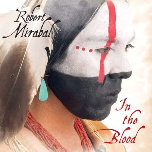 Cover for Robert Mirabal · In the Blood (CD) (2010)