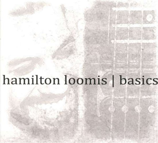 Cover for Hamilton Loomis · Basics (CD) (2017)
