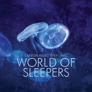 Cover for Carbon Based Lifeforms · World of Sleepers (CD) [Digipak] (2016)