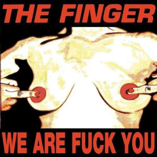 Cover for The Finger · We Are Fuck You (CD) (2010)