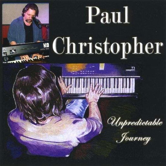 Cover for Paul Christopher · Unpredictable Journey (CD) (2009)