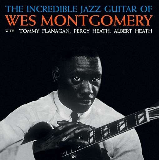 The Incredible Jazz Guitar Ff Wes Montgomery - Montgomery Wes - Musik - DOL - 0889397557751 - 9. november 2016
