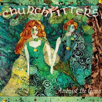 Cover for Churchfitters · Amongst the Green (CD) (2012)