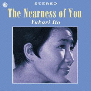 Cover for Ito Yukari · The Nearness of You (CD) [Japan Import edition] (2016)