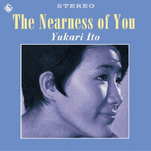 The Nearness of You - Ito Yukari - Muzyka - SHOWBOAT - 4948722519751 - 20 marca 2016