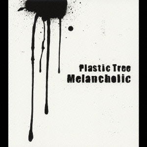 Cover for Plastic Tree · Melancholic (CD) [Japan Import edition] (2004)