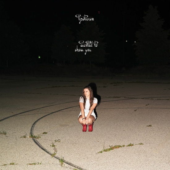 Cover for Lipsticism · Wanted To Show You (LP) (2025)