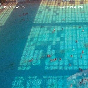 Cover for Dirty Beaches · Waterpark Ost (10&quot;) (2013)