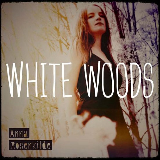 Cover for Anna Rosenkilde · White Woods (CD) (2012)