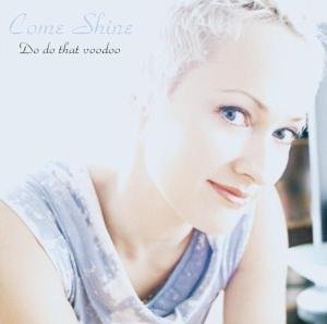 Cover for Come Shine · Do Do That Voodoo (CD) (2003)