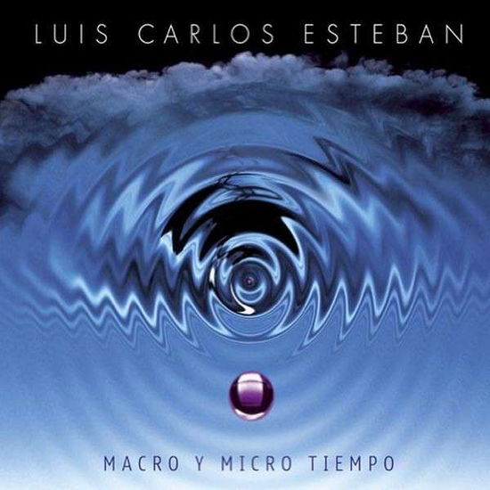 Cover for Luis Carlos Esteban · Macro Y Micro Tiempo (CD) (2014)