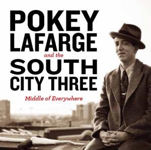 Middle of Everywhere - Lafarge,pokey & the South City Three - Musik - Continental SongCity - 8713762010751 - 31. maj 2011