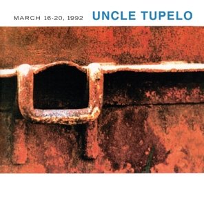 Cover for Uncle Tupelo · March 16-20 1992 (CD) (2015)
