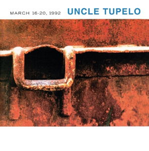 March 16-20 1992 - Uncle Tupelo - Musiikki - MUSIC ON CD - 8718627222751 - perjantai 27. marraskuuta 2015