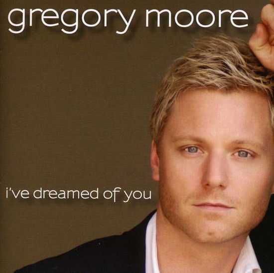 Cover for Gregory Moore · I Ve Dreamed Of You (CD)