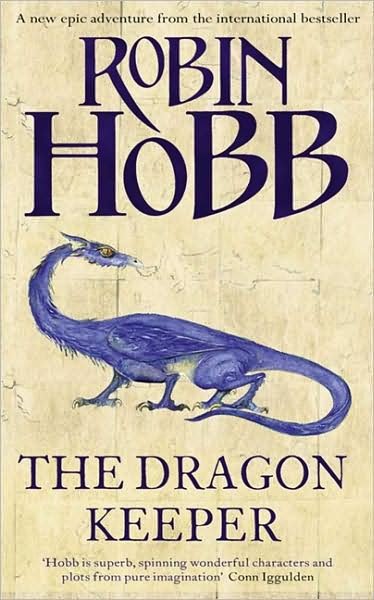 Cover for Robin Hobb · The Rain Wild Chronicles: The Dragon Keeper: The Rain Wild Chronicles (Pocketbok) (2010)