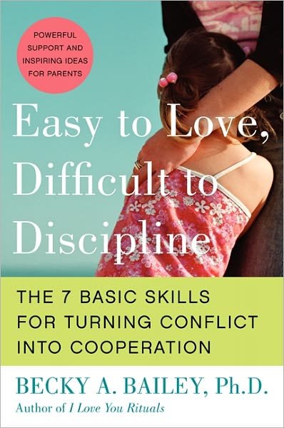 Cover for Becky A. Bailey · Easy to Love, Difficult to Discipline (Taschenbuch) [Reprint edition] (2001)