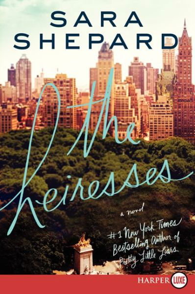 Cover for Sara Shepard · The Heiresses Lp: a Novel (Pocketbok) [Lgr edition] (2014)