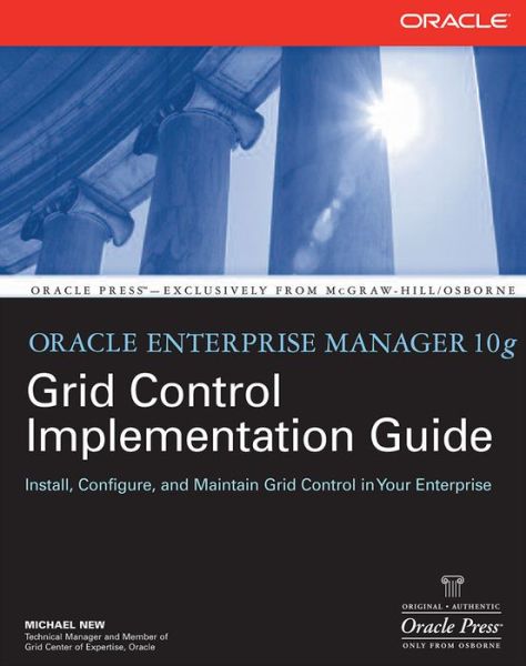 Oracle Enterprise Manager 10g Grid Control Implementation Guide - Michael New - Books - McGraw-Hill Education - Europe - 9780071492751 - January 16, 2009