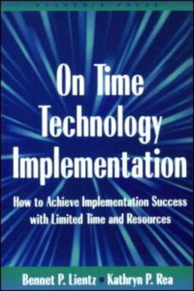 On Time Technology Implementation - Bennet Lientz - Books - Taylor & Francis Inc - 9780124499751 - October 19, 1999