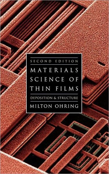 Cover for Ohring, Milton (Stevens Institute of Technology, Hoboken, NJ, USA (Retired)) · Materials Science of Thin Films: Depositon and Structure (Hardcover bog) (2001)