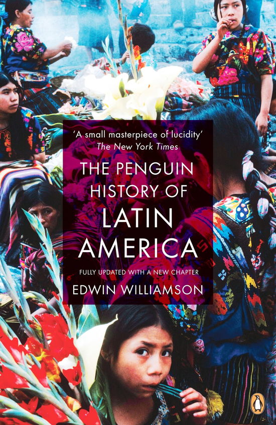 Cover for Edwin Williamson · The Penguin History Of Latin America: New Edition (Paperback Book) [New edition] (2009)