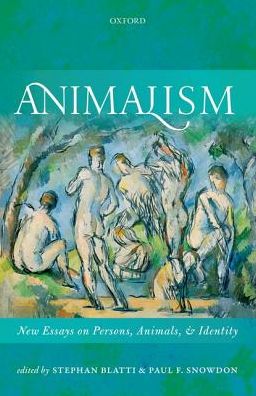 Cover for Animalism: New Essays on Persons, Animals, and Identity (Hardcover Book) (2016)