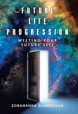 Cover for Zorananda Glamoclija · Future Life Progression (Hardcover Book) (2021)