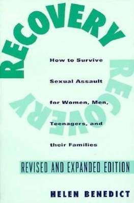 Cover for Helen Benedict · Recovery: How to Survive Sexual Assault for Women, Men, Teenagers, and Their Friends and Family (Taschenbuch) [Rev edition] (1994)