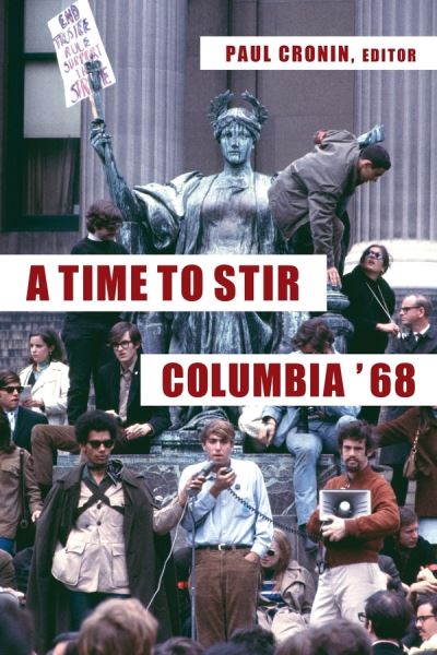 Cover for Paul Cronin · A Time to Stir: Columbia '68 - Columbiana (Paperback Book) (2020)