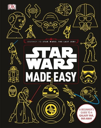 Cover for Christian Blauvelt · Star Wars Made Easy: A Beginner's Guide to a Galaxy Far, Far Away (Hardcover bog) (2017)