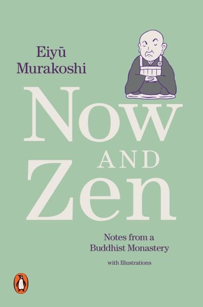 Cover for Eiyu Murakoshi · Now and Zen: Notes from a Buddhist Monastery: with Illustrations (Pocketbok) (2020)