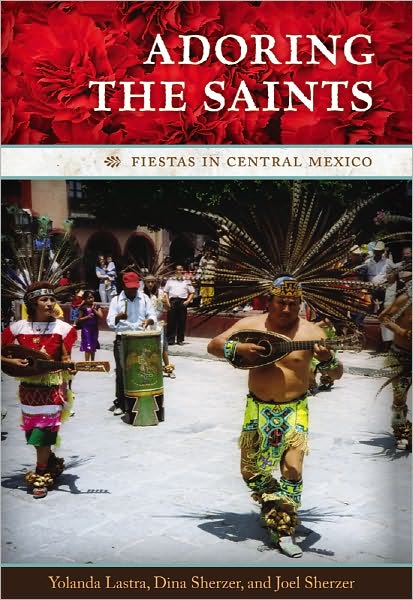 Cover for Yolanda Lastra · Adoring the Saints: Fiestas in Central Mexico (Paperback Book) (2009)