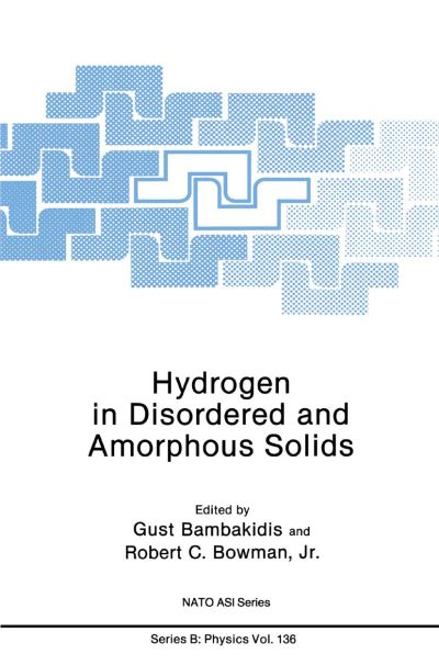 Cover for Gust Bambakidis Jr. · Hydrogen in Disordered and Amorphous Solids - NATO Science Series B: (Hardcover Book) [1986 edition] (1986)